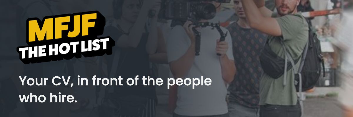 The MFJF HotList: your CV, in front of the people who hire.